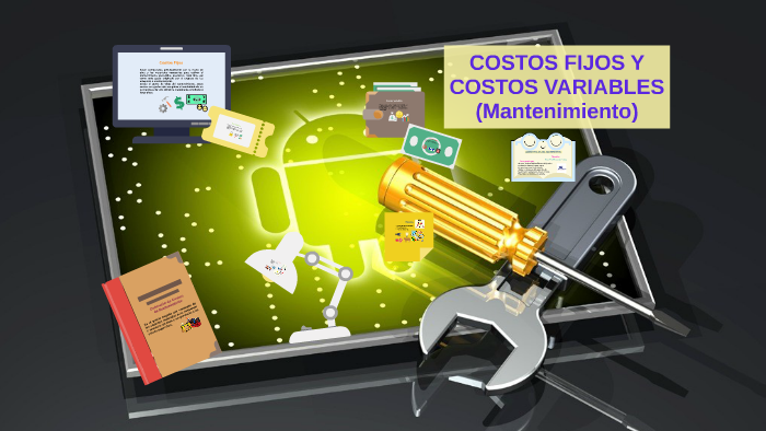 Costos Fijos y Variables (MANTENIMIENTO) by Koizumi Chan Rg on Prezi