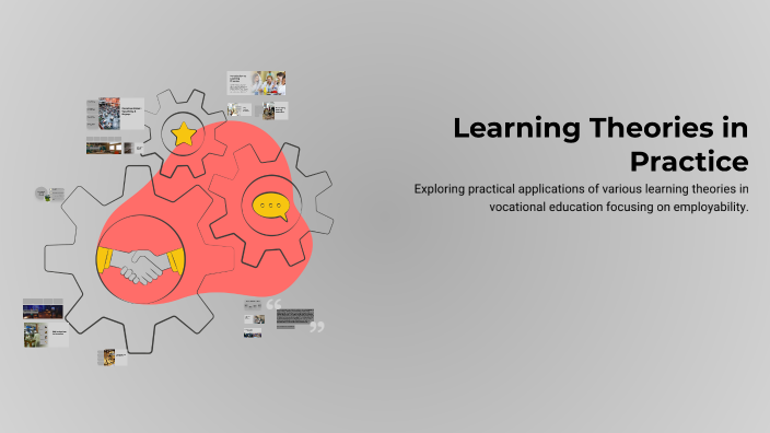 Learning Theories in Practice by colin barron on Prezi