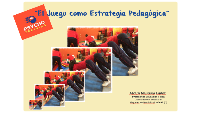 El Juego como Estrategia Pedagógica by Alvaro Maureira Eadez on Prezi