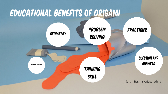 educational-benefits-of-origami-by-g-w-s-r-jayarathna-on-prezi