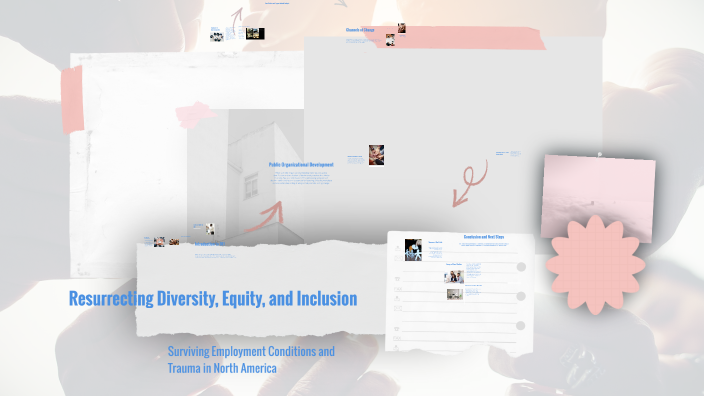 Resurrecting Diversity, Equity, and Inclusion by Latoya Anderson on Prezi