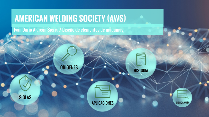 AMERICAN WELDING SOCIETY (AWS) By Ivan Dario Alarcon Sierra On Prezi