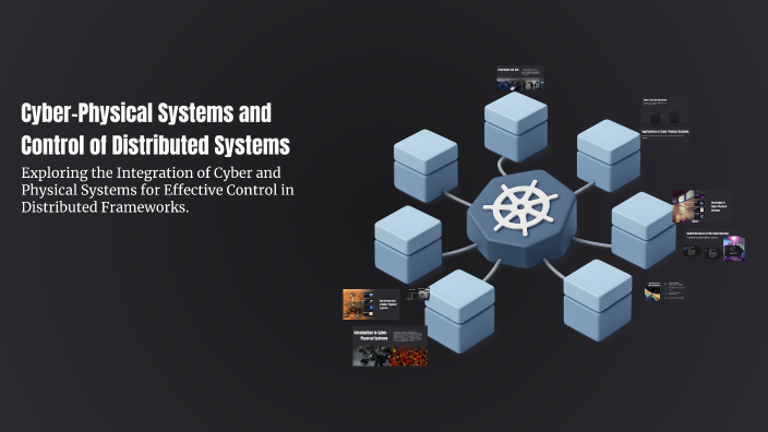 Cyber-Physical Systems and Control of Distributed Systems by ahmed ...