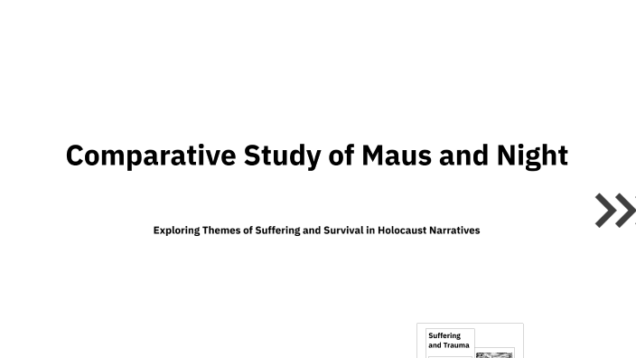 Comparative Study of Maus and Night by yosef beyene on Prezi