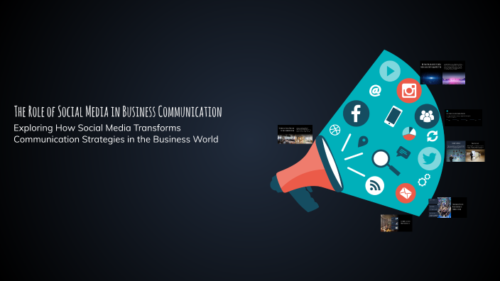 The Role of Social Media in Business Communication by eben on Prezi
