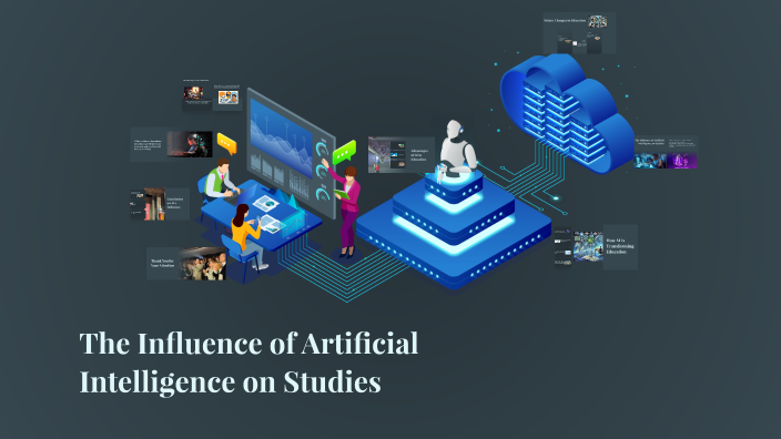 The Influence of Artificial Intelligence on Studies by Itcia Arana on Prezi