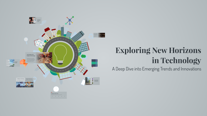 Exploring New Horizons in Technology by Ghina Putri mahira on Prezi