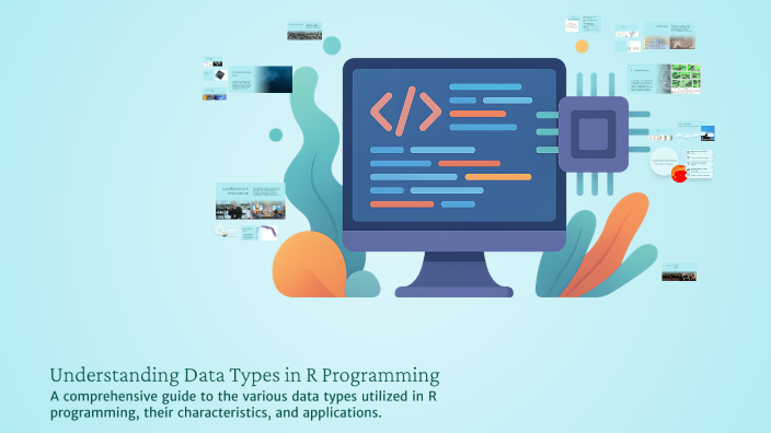 Understanding Data Types in R Programming by krishna kandoria on Prezi