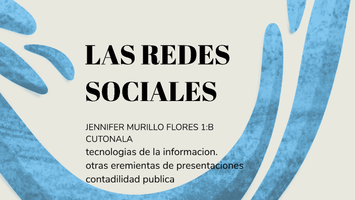 LAS REDES SOCIALES by jennifer flores on Prezi