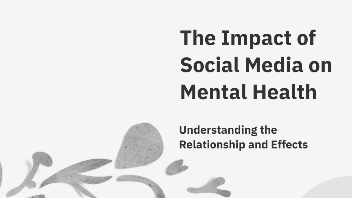 The Impact of Social Media on Mental Health by Laci Hindalong on Prezi