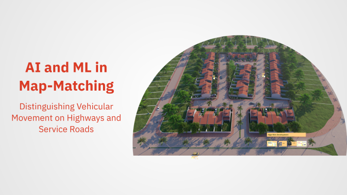 AI and ML in Map-Matching by Waseem Ahamed on Prezi