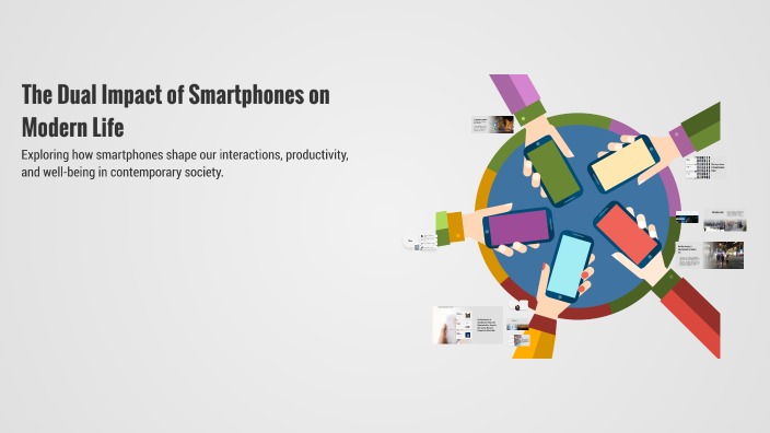 The Dual Impact of Smartphones on Modern Life by sarah cherbib on Prezi