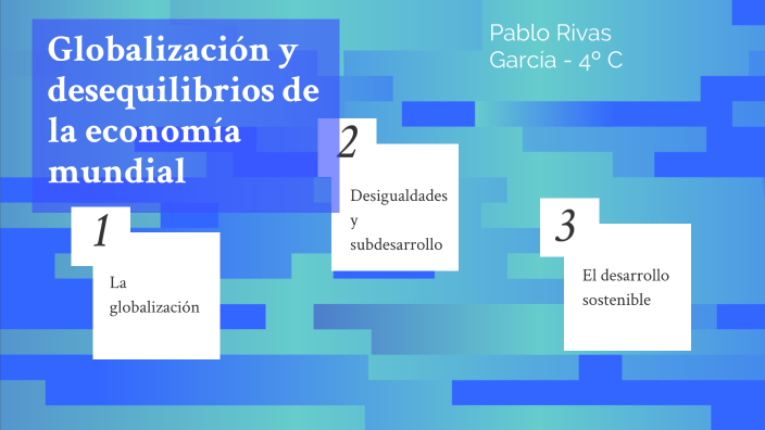 Globalización Y Desarrollo Sostenible By Pablo Rivas On Prezi