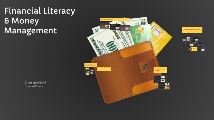 Financial Literacy & Money Management by vthesmi on Prezi