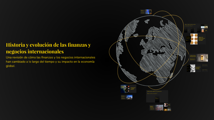 Historia y evolución de las finanzas y negocios internacionales by ...