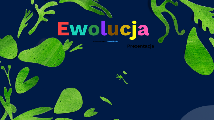 Prezentacja biologia-ewolucja by Kacper Pleszko on Prezi