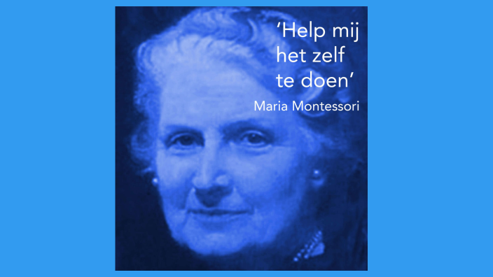 Thema avond 'Help mij het zelf te doen' by ob 7e montessori on Prezi