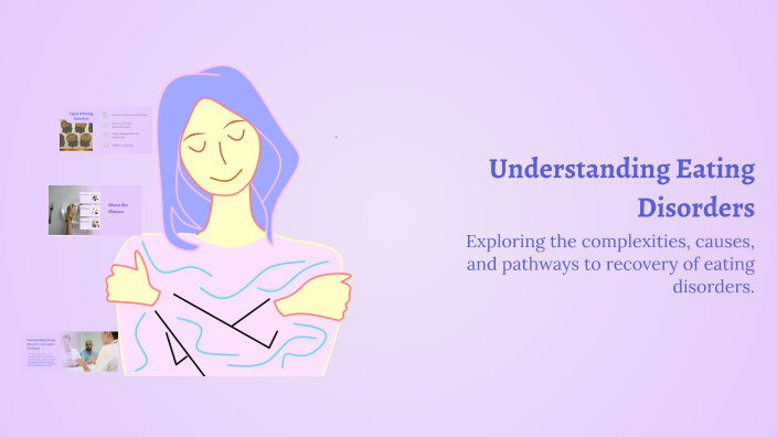 Understanding Eating Disorders by سمسم عباس on Prezi