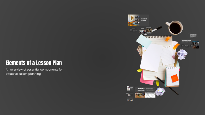 Elements of a Lesson Plan by Alexander Osorio Mendieta on Prezi