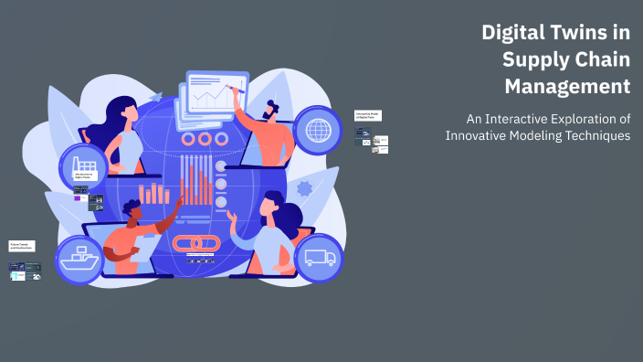 Digital Twins in Supply Chain Management by Hanne Thomassen on Prezi