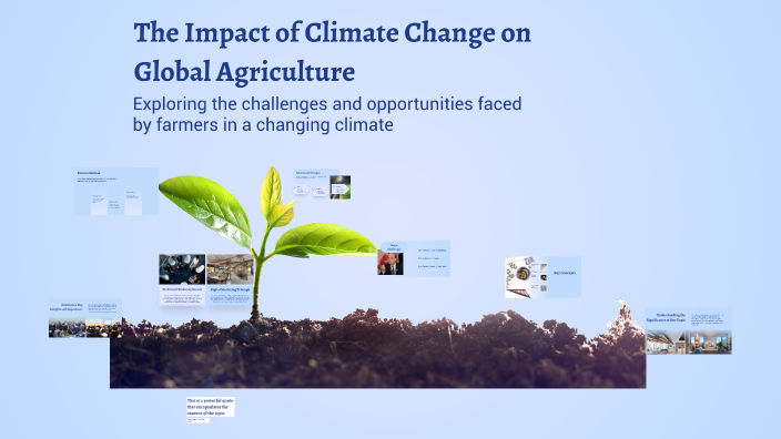 The Impact of Climate Change on Global Agriculture by John Pork on Prezi