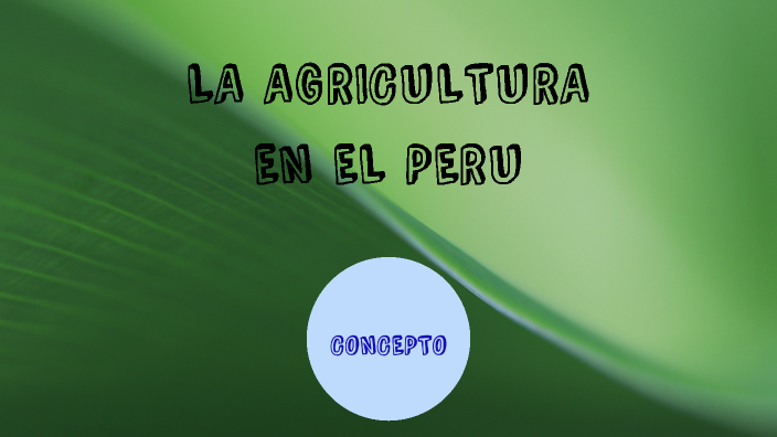 La Agricultura En El Peru By Milagros Limas Arias On Prezi