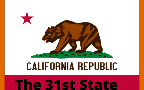 California Becomes the 31st State by Eric Hartman on Prezi