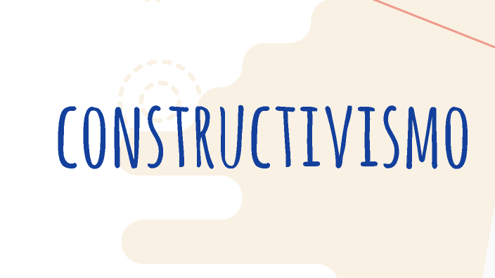 CONSTRUCTIVISMO PEDAGOGICO by Johan Giovany Zabala Rojas on Prezi
