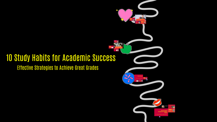 10 Study Habits for Academic Success by Gabriel Gutierrez on Prezi