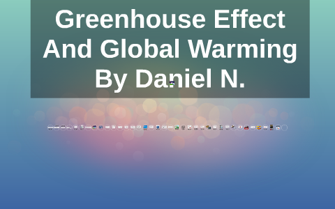 Global Warming And Greenhouse Effect by Daniel N on Prezi