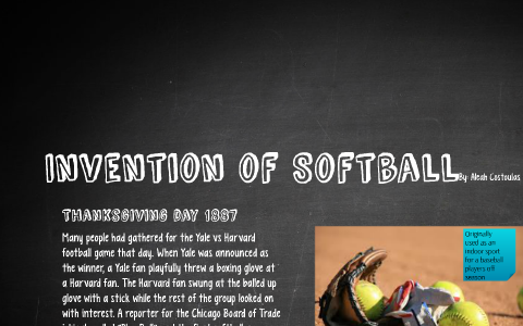 Invention of Softball by Aleah Costoulas on Prezi