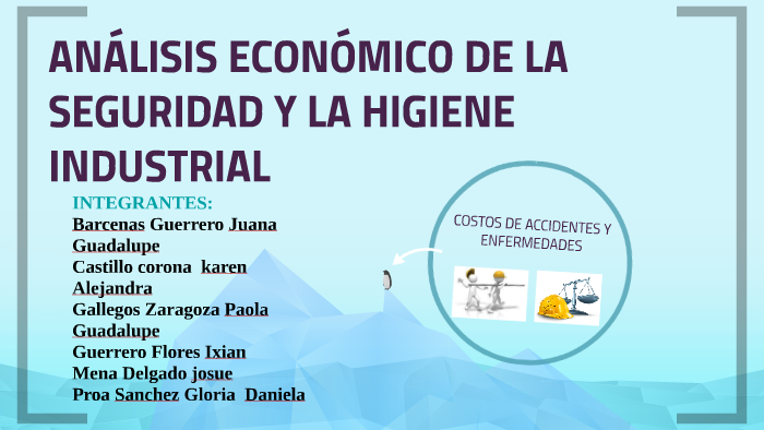 ANÁLISIS ECONÓMICO DE LA SEGURIDAD Y LA HIGIENE INDUSTRIAL by paola