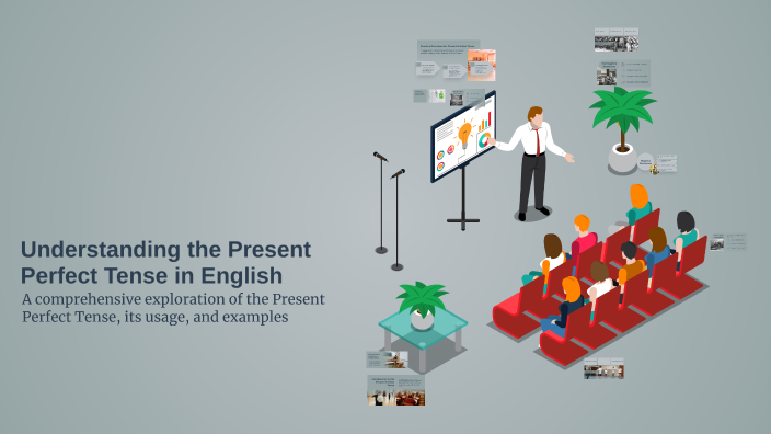 Understanding the Present Perfect Tense in English by Zeynepnaz on Prezi
