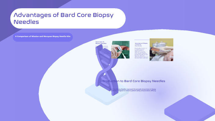 Advantages of Bard Core Biopsy Needles by Radwa Magdy on Prezi
