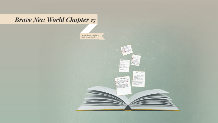 Brave New World Chapter 17 By Caroline Zonis