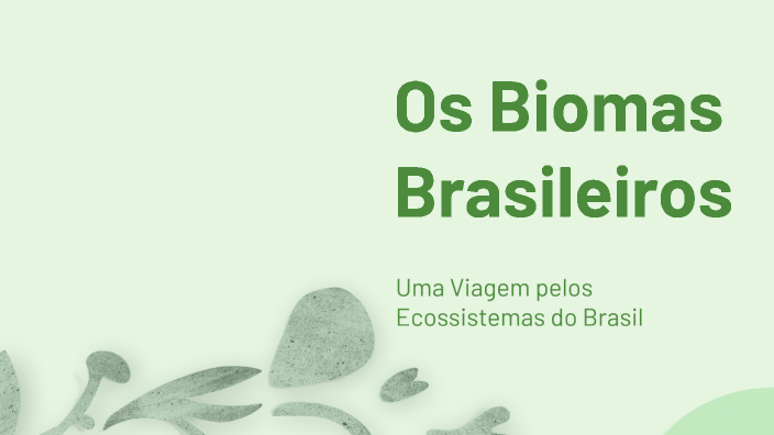 Os Biomas Brasileiros by Luan Diniz on Prezi
