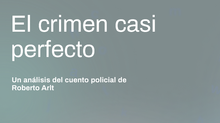 El crimen casi perfecto by ELIANA ELIZABET JUAREZ on Prezi
