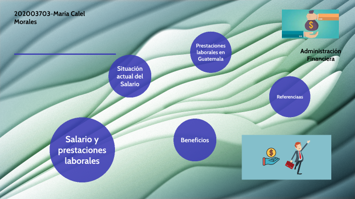 Salarios Y Prestaciones Laborales By Maria Calel Morales On Prezi