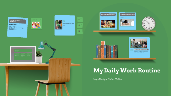 My Daily Routine by Jorge Enrrique Núñez Molina on Prezi