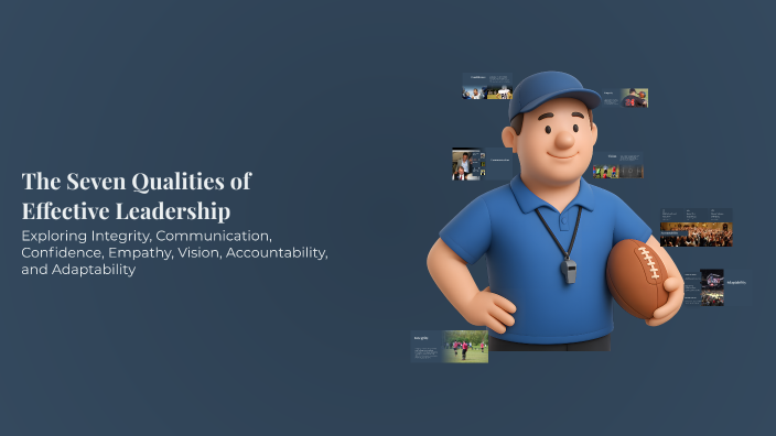 The Seven Qualities of Effective Leadership by ry giesbrecht on Prezi