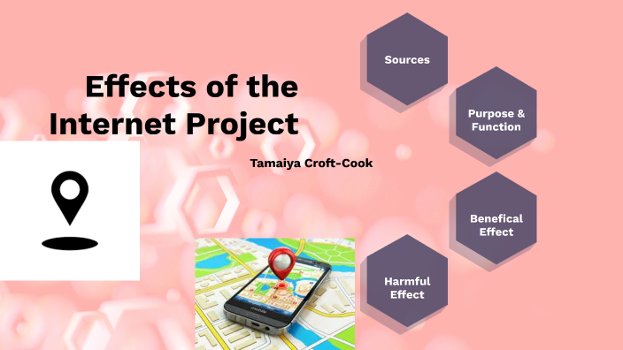 Effects of the Internet Project by Tamaiya Croft-Cook on Prezi