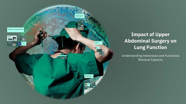 Impact of Upper Abdominal Surgery on Lung Function by adz huss on Prezi