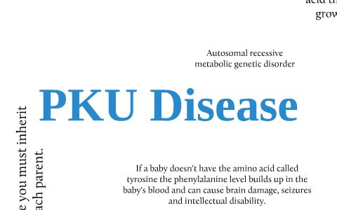 PKU Disease- Phenylketonuria by Julia Albaugh on Prezi