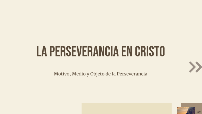 La Perseverancia en Cristo by Eduardo David Lopez Yanes on Prezi