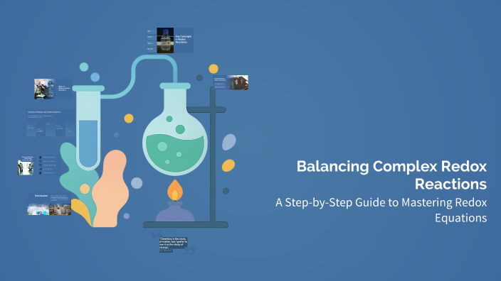 Balancing Complex Redox Reactions by George Mavro on Prezi