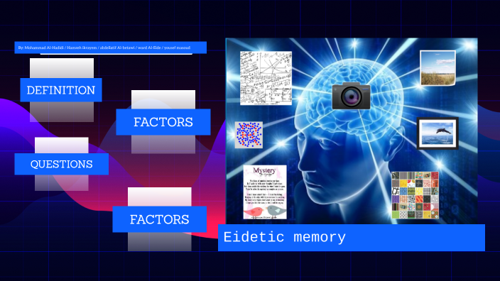 Eidetic memory by ii AALPHA on Prezi