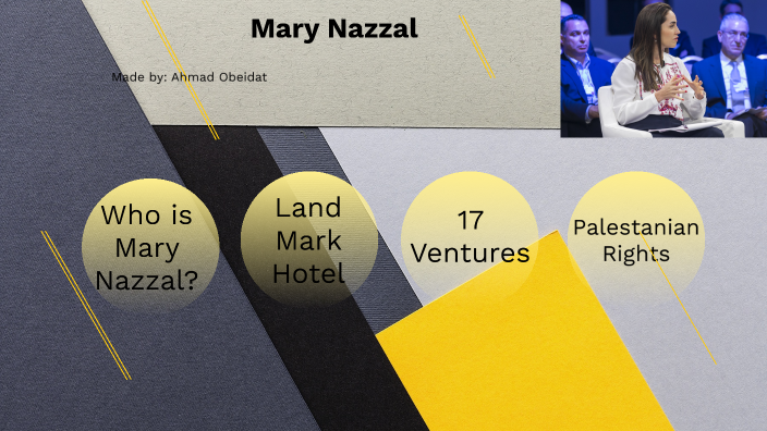 Mary Nazzal by Ahmad Obeidat on Prezi