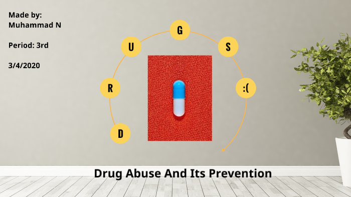 Drug Abuse and Prevention by Muhammad Nasir on Prezi