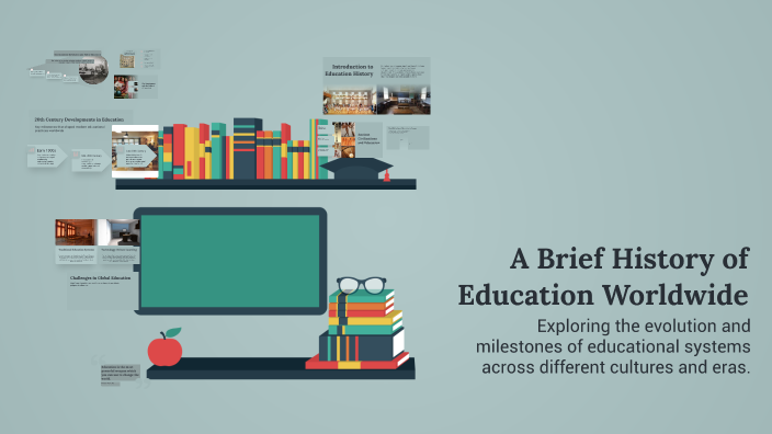 A Brief History of Education Worldwide by Nashwa Kaila on Prezi