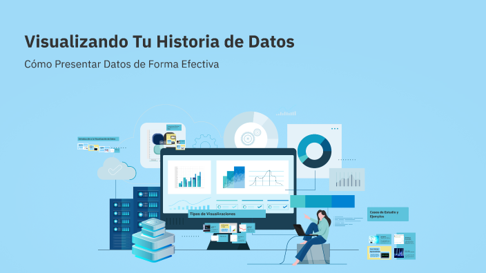 Visualizando Tu Historia de Datos by Berenice Meniz Ramos on Prezi